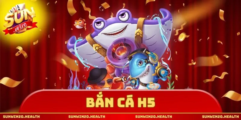 bắn cá h5