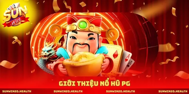 Giới thiệu nổ hũ PG
