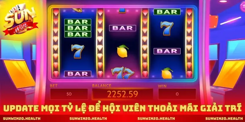 Update mọi tỷ lệ để hội viên thoải mái giải trí